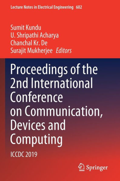 Proceedings of the 2nd International Conference on Communication, Devices and Computing: ICCDC 2019