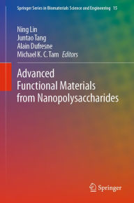 Title: Advanced Functional Materials from Nanopolysaccharides, Author: Ning Lin