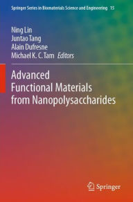 Title: Advanced Functional Materials from Nanopolysaccharides, Author: Ning Lin