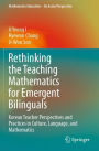 Rethinking the Teaching Mathematics for Emergent Bilinguals: Korean Teacher Perspectives and Practices in Culture, Language, and Mathematics