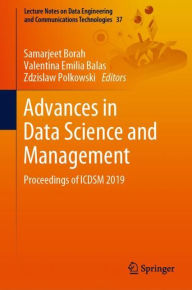 Title: Advances in Data Science and Management: Proceedings of ICDSM 2019, Author: Samarjeet Borah