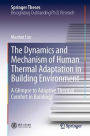 The Dynamics and Mechanism of Human Thermal Adaptation in Building Environment: A Glimpse to Adaptive Thermal Comfort in Buildings