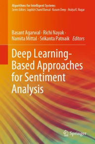 Title: Deep Learning-Based Approaches for Sentiment Analysis, Author: Basant Agarwal