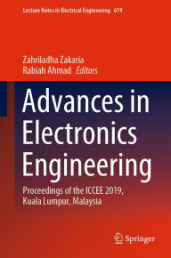 Title: Advances in Electronics Engineering: Proceedings of the ICCEE 2019, Kuala Lumpur, Malaysia, Author: Zahriladha Zakaria