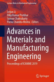 Title: Advances in Materials and Manufacturing Engineering: Proceedings of ICAMME 2019, Author: Leijun Li