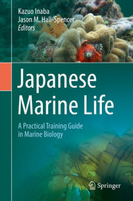 Title: Japanese Marine Life: A Practical Training Guide in Marine Biology, Author: Kazuo Inaba