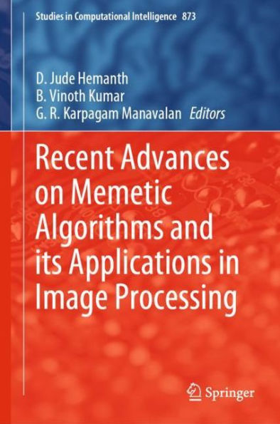Recent Advances on Memetic Algorithms and its Applications in Image Processing
