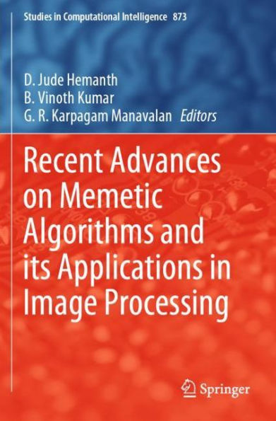 Recent Advances on Memetic Algorithms and its Applications in Image Processing