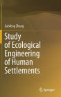 Study of Ecological Engineering of Human Settlements