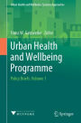 Urban Health and Wellbeing Programme: Policy Briefs: Volume 1