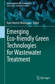 Title: Emerging Eco-friendly Green Technologies for Wastewater Treatment, Author: Ram Naresh Bharagava