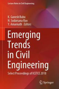 Title: Emerging Trends in Civil Engineering: Select Proceedings of ICETCE 2018, Author: K. Ganesh Babu