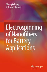 Title: Electrospinning of Nanofibers for Battery Applications, Author: Shengjie Peng