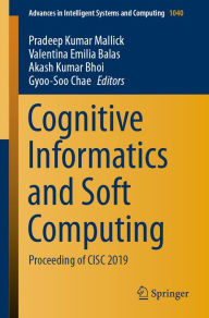 Title: Cognitive Informatics and Soft Computing: Proceeding of CISC 2019, Author: Pradeep Kumar Mallick