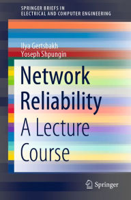 Title: Network Reliability: A Lecture Course, Author: Ilya Gertsbakh