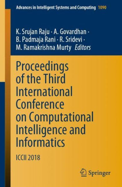 Proceedings of the Third International Conference on Computational Intelligence and Informatics: ICCII 2018