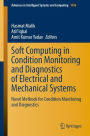Soft Computing in Condition Monitoring and Diagnostics of Electrical and Mechanical Systems: Novel Methods for Condition Monitoring and Diagnostics