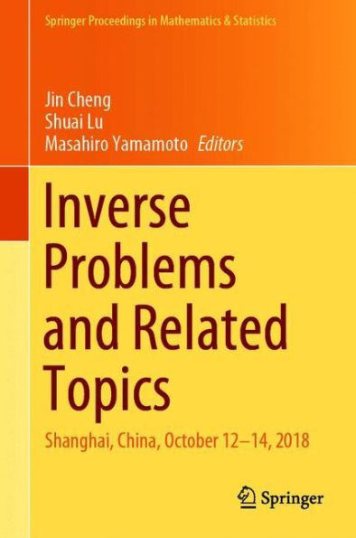 Inverse Problems and Related Topics: Shanghai, China, October 12-14, 2018