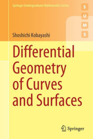 Title: Differential Geometry of Curves and Surfaces, Author: Shoshichi Kobayashi