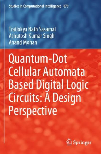 Quantum-Dot Cellular Automata Based Digital Logic Circuits: A Design Perspective