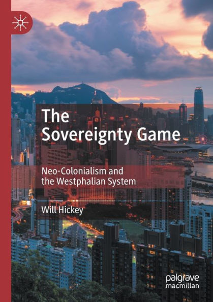 the Sovereignty Game: Neo-Colonialism and Westphalian System