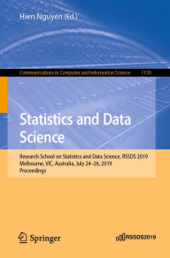 Title: Statistics and Data Science: Research School on Statistics and Data Science, RSSDS 2019, Melbourne, VIC, Australia, July 24-26, 2019, Proceedings, Author: Hien Nguyen