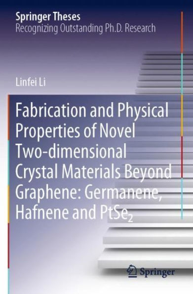 Fabrication and Physical Properties of Novel Two-dimensional Crystal Materials Beyond Graphene: Germanene, Hafnene and PtSe2