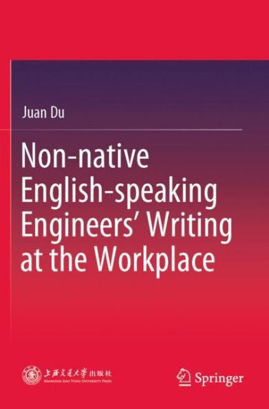 Non-native English-speaking Engineers' Writing at the Workplace