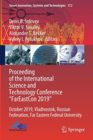 Title: Proceeding of the International Science and Technology Conference FarEast?on 2019: October 2019, Vladivostok, Russian Federation, Far Eastern Federal University, Author: Denis B. Solovev