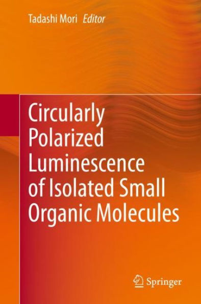 Circularly Polarized Luminescence of Isolated Small Organic Molecules