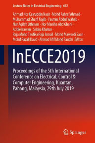 Title: InECCE2019: Proceedings of the 5th International Conference on Electrical, Control & Computer Engineering, Kuantan, Pahang, Malaysia, 29th July 2019, Author: Ahmad Nor Kasruddin Nasir