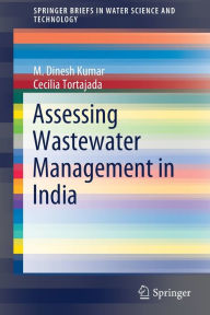 Title: Assessing Wastewater Management in India, Author: M. Dinesh Kumar