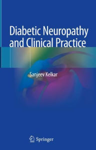 Title: Diabetic Neuropathy and Clinical Practice, Author: Sanjeev Kelkar