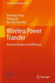 Title: Wireless Power Transfer: Between Distance and Efficiency, Author: Wenxing Zhong