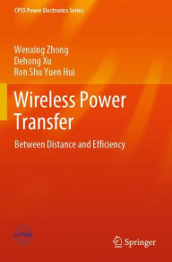 Title: Wireless Power Transfer: Between Distance and Efficiency, Author: Wenxing Zhong
