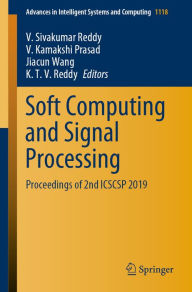 Title: Soft Computing and Signal Processing: Proceedings of 2nd ICSCSP 2019, Author: V. Sivakumar Reddy