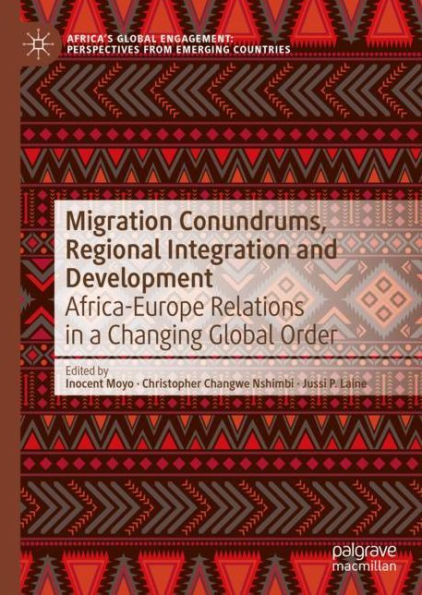 Migration Conundrums, Regional Integration and Development: Africa-Europe Relations in a Changing Global Order