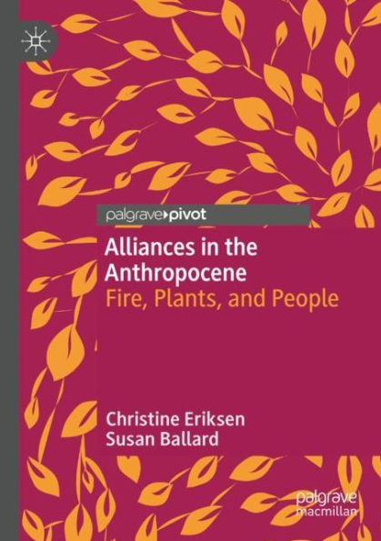 Alliances the Anthropocene: Fire, Plants, and People