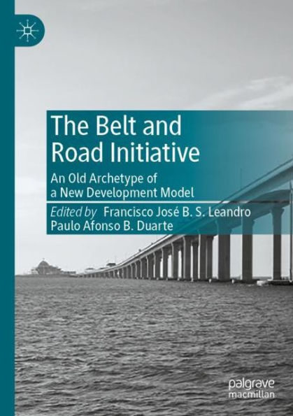 The Belt and Road Initiative: An Old Archetype of a New Development Model