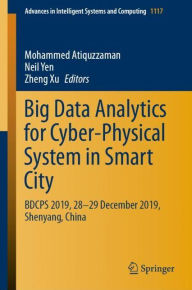 Title: Big Data Analytics for Cyber-Physical System in Smart City: BDCPS 2019, 28-29 December 2019, Shenyang, China, Author: Mohammed Atiquzzaman
