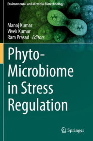 Title: Phyto-Microbiome in Stress Regulation, Author: Manoj Kumar