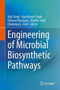 Title: Engineering of Microbial Biosynthetic Pathways, Author: Vijai Singh