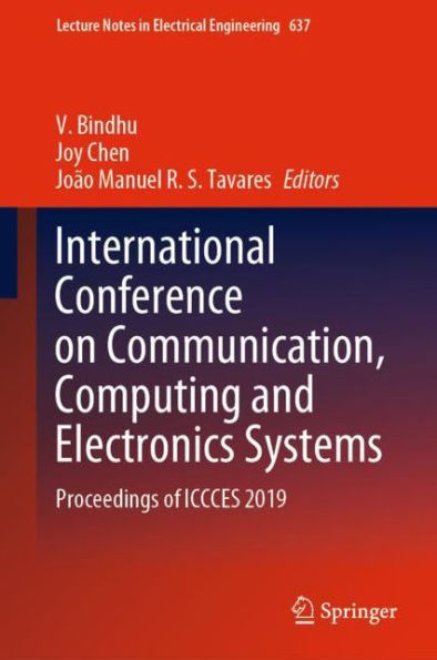 International Conference on Communication, Computing and Electronics Systems: Proceedings of ICCCES 2019