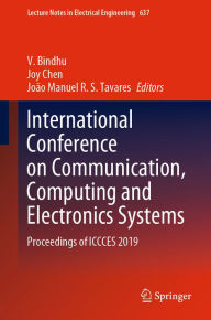 Title: International Conference on Communication, Computing and Electronics Systems: Proceedings of ICCCES 2019, Author: V. Bindhu