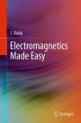 Electromagnetics Made Easy