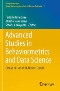 Title: Advanced Studies in Behaviormetrics and Data Science: Essays in Honor of Akinori Okada, Author: Tadashi Imaizumi