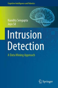 Title: Intrusion Detection: A Data Mining Approach, Author: Nandita Sengupta