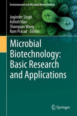 Microbial Biotechnology: Basic Research and Applications by Joginder ...