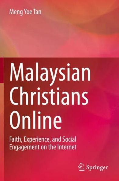 Malaysian Christians Online: Faith, Experience, and Social Engagement on the Internet
