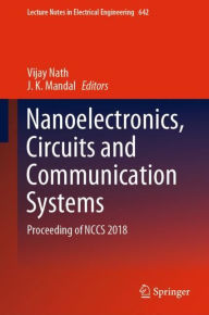Title: Nanoelectronics, Circuits and Communication Systems: Proceeding of NCCS 2018, Author: Vijay Nath